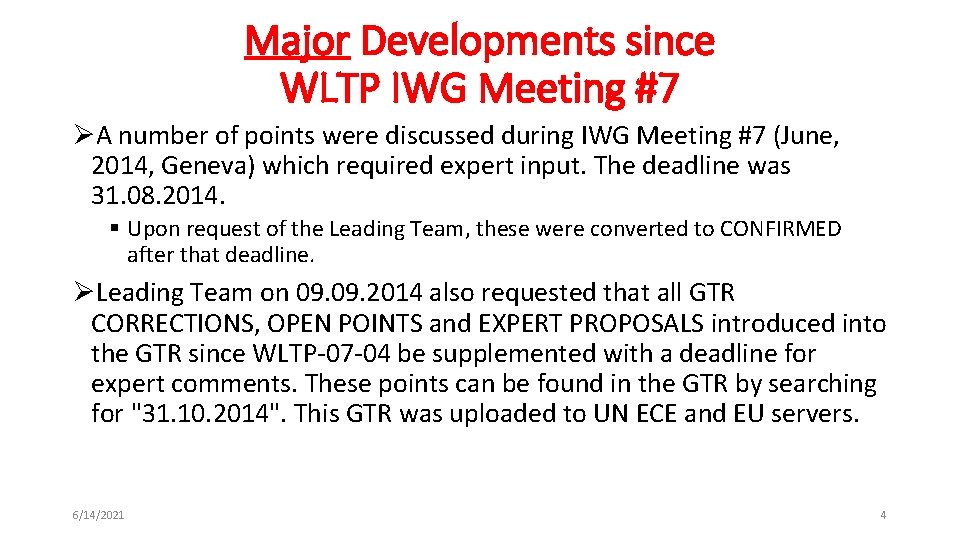 Major Developments since WLTP IWG Meeting #7 ØA number of points were discussed during