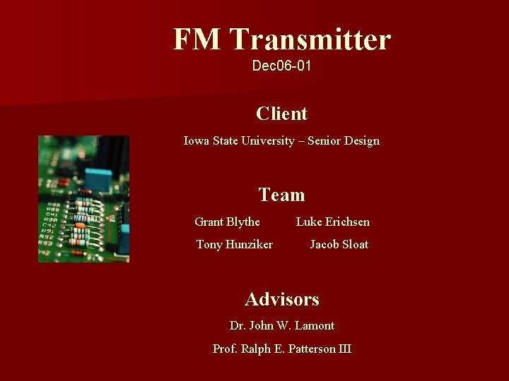 FM Transmitter Dec 06 -01 Client Iowa State University – Senior Design Team Grant