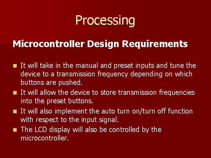 Processing Microcontroller Design Requirements n n It will take in the manual and preset