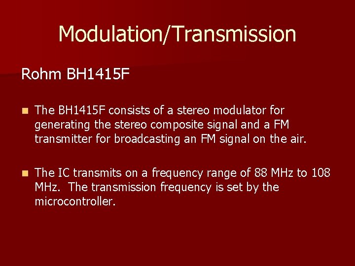Modulation/Transmission Rohm BH 1415 F n The BH 1415 F consists of a stereo