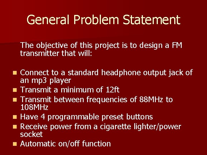 General Problem Statement The objective of this project is to design a FM transmitter