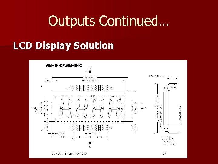 Outputs Continued… LCD Display Solution 