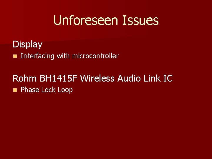 Unforeseen Issues Display n Interfacing with microcontroller Rohm BH 1415 F Wireless Audio Link
