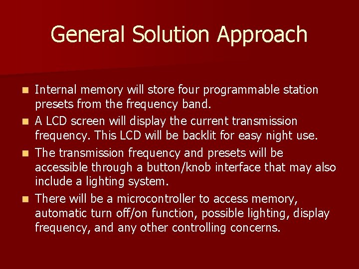 General Solution Approach n n Internal memory will store four programmable station presets from