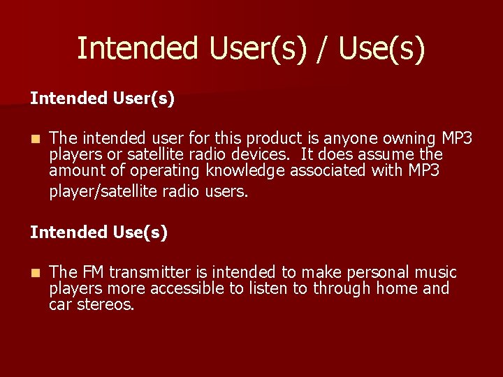 Intended User(s) / Use(s) Intended User(s) n The intended user for this product is