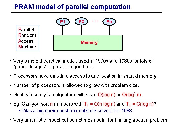 PRAM model of parallel computation P 1 Parallel Random Access Machine P 2 .