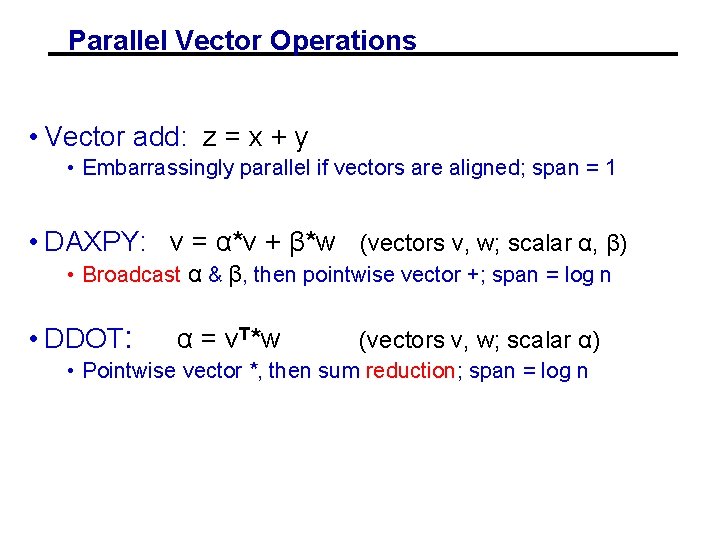 Parallel Vector Operations • Vector add: z = x + y • Embarrassingly parallel