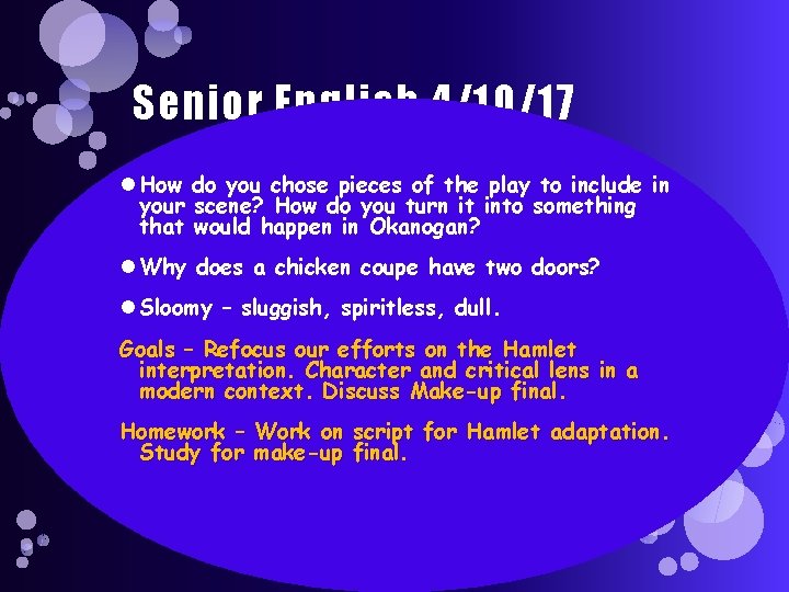 Senior English 4/10/17 How do you chose pieces of the play to include in