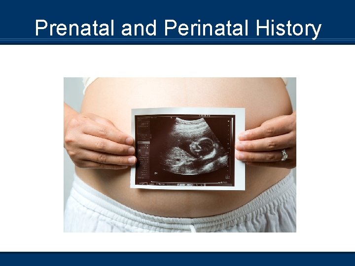 Prenatal and Perinatal History LOG #2 