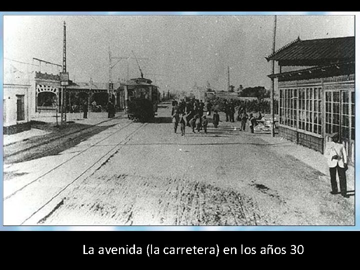 La avenida (la carretera) en los años 30 