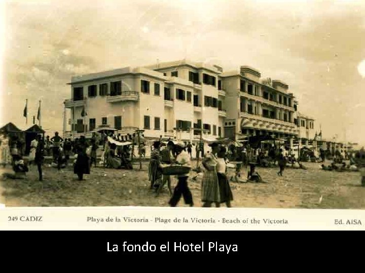 La fondo el Hotel Playa 