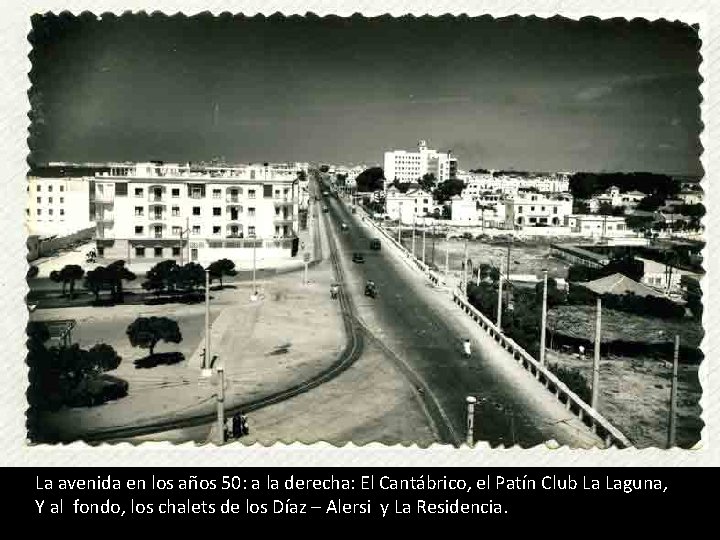 La avenida en los años 50: a la derecha: El Cantábrico, el Patín Club