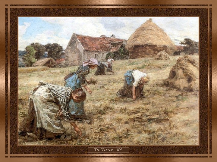 The Gleaners, 1898 