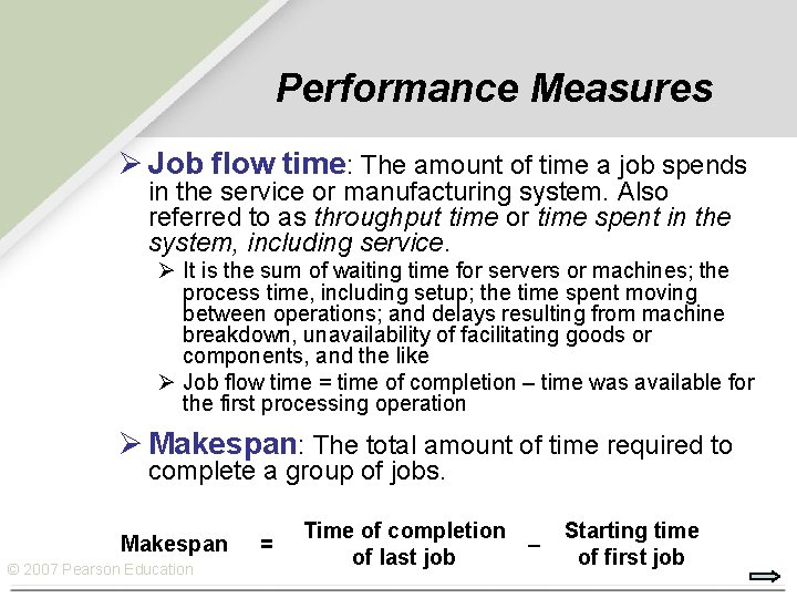 Performance Measures Ø Job flow time: The amount of time a job spends in