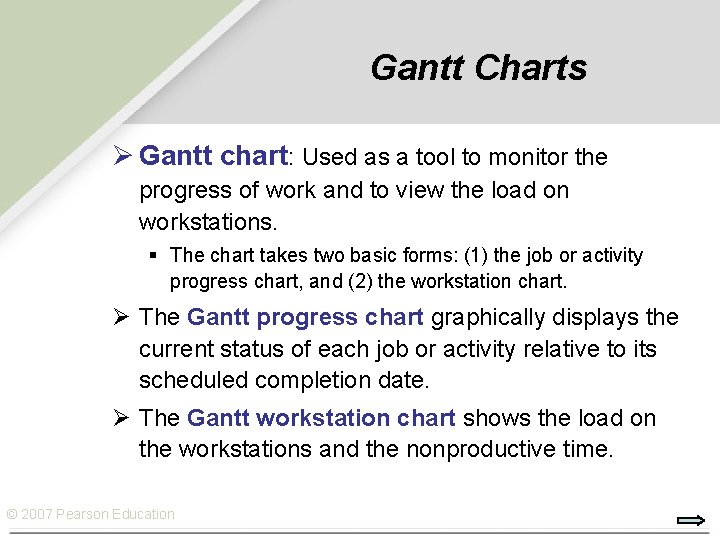 Gantt Charts Ø Gantt chart: Used as a tool to monitor the progress of