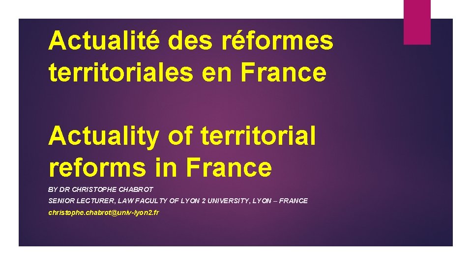 Actualité des réformes territoriales en France Actuality of territorial reforms in France BY DR