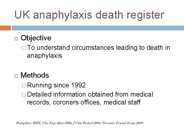 UK anaphylaxis death register Objective � To understand circumstances leading to death in anaphylaxis