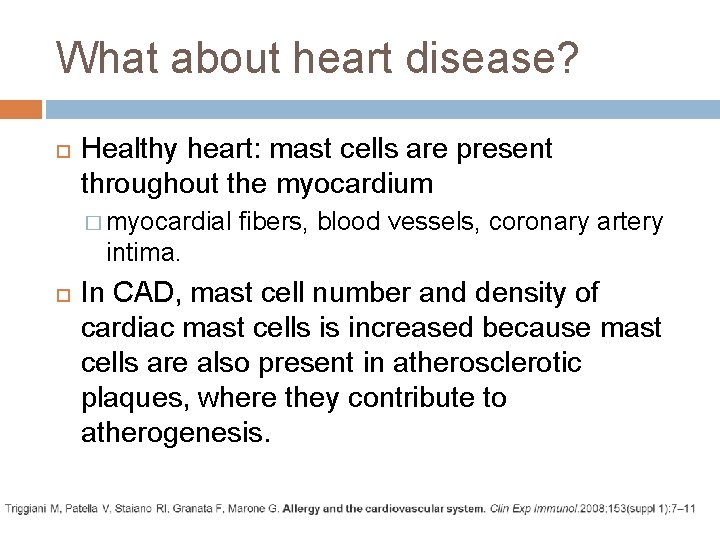 What about heart disease? Healthy heart: mast cells are present throughout the myocardium �