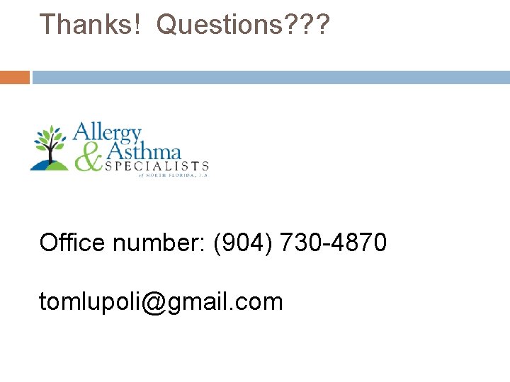 Thanks! Questions? ? ? Office number: (904) 730 -4870 tomlupoli@gmail. com Thanks! Questions? ? ? Office number: (904) 730 -4870 tomlupoli@gmail. com