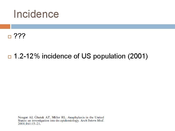 Incidence ? ? ? 1. 2 -12% incidence of US population (2001) 