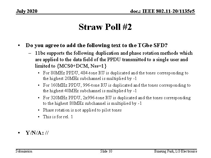 July 2020 doc. : IEEE 802. 11 -20/1135 r 5 Straw Poll #2 •