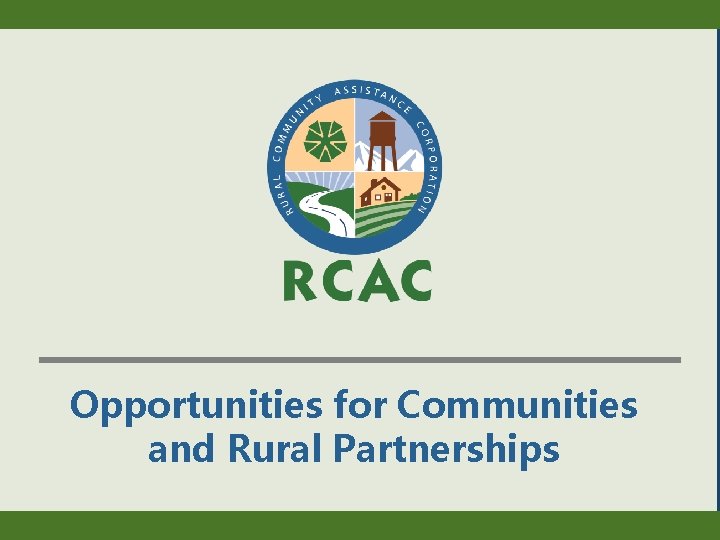 Opportunities for Communities and Rural Partnerships Rural Community