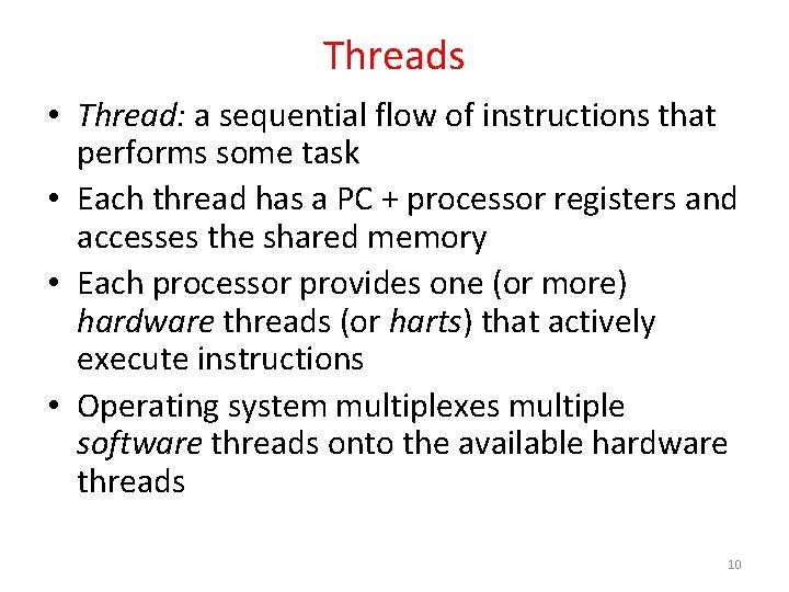 Threads • Thread: a sequential flow of instructions that performs some task • Each Threads • Thread: a sequential flow of instructions that performs some task • Each