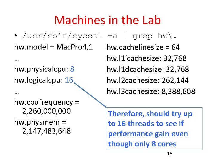 Machines in the Lab • /usr/sbin/sysctl hw. model = Mac. Pro 4, 1 … Machines in the Lab • /usr/sbin/sysctl hw. model = Mac. Pro 4, 1 …