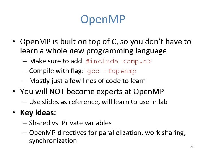 Open. MP • Open. MP is built on top of C, so you don’t Open. MP • Open. MP is built on top of C, so you don’t