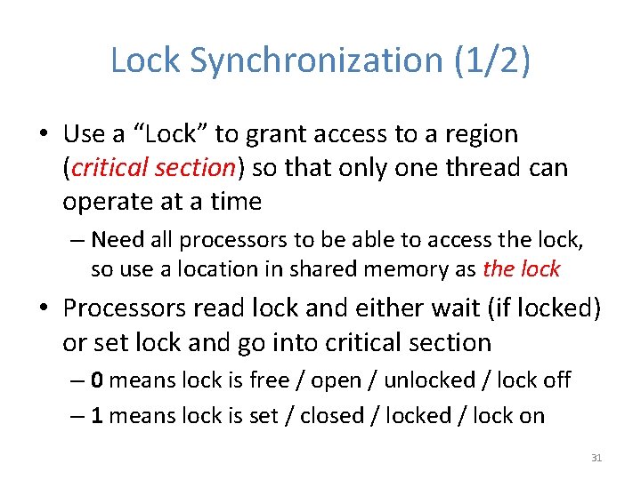 Lock Synchronization (1/2) • Use a “Lock” to grant access to a region (critical Lock Synchronization (1/2) • Use a “Lock” to grant access to a region (critical
