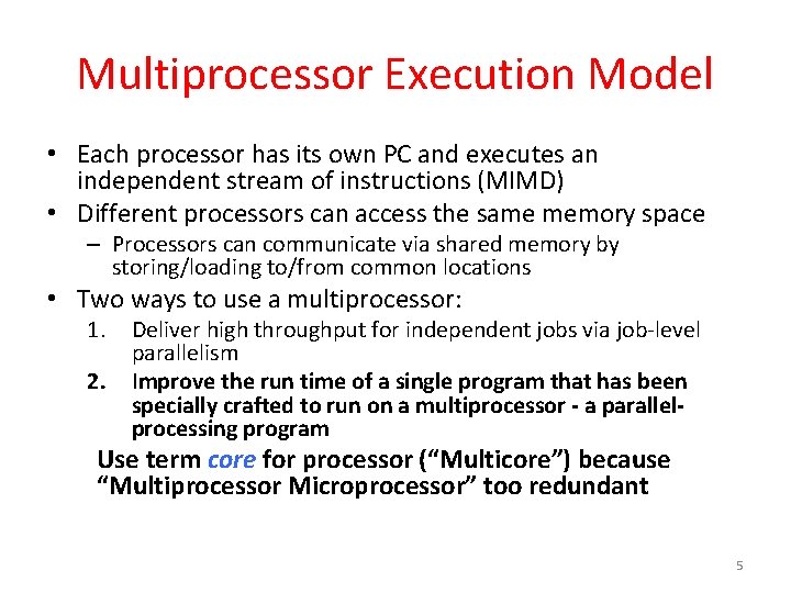 Multiprocessor Execution Model • Each processor has its own PC and executes an independent Multiprocessor Execution Model • Each processor has its own PC and executes an independent