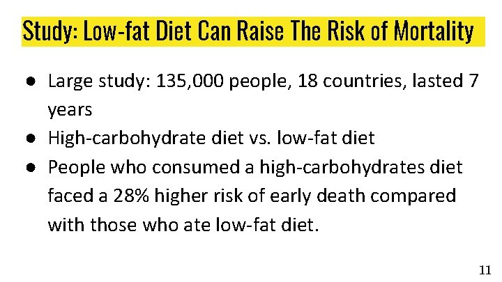 Study: Low-fat Diet Can Raise The Risk of Mortality ● Large study: 135, 000 Study: Low-fat Diet Can Raise The Risk of Mortality ● Large study: 135, 000