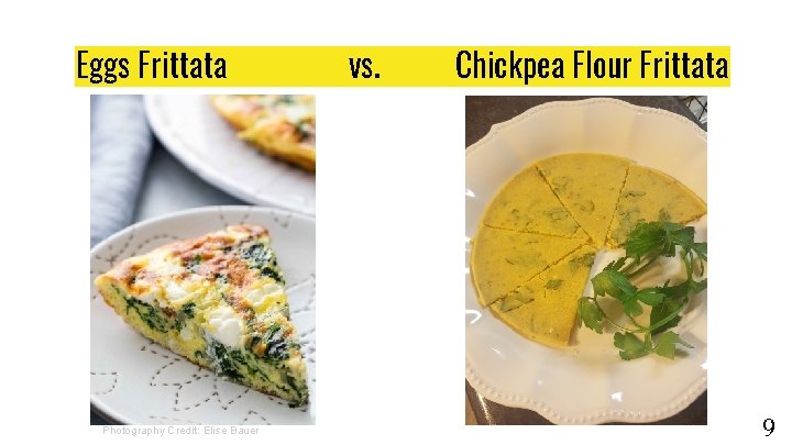 Eggs Frittata Photography Credit: Elise Bauer vs. Chickpea Flour Frittata 9 Eggs Frittata Photography Credit: Elise Bauer vs. Chickpea Flour Frittata 9