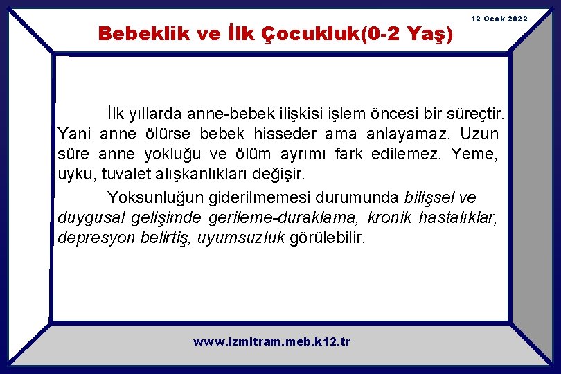 Bebeklik ve İlk Çocukluk(0 -2 Yaş) 12 Ocak 2022 İlk yıllarda anne-bebek ilişkisi işlem