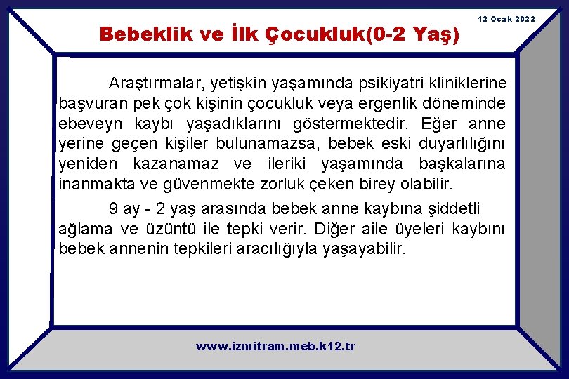 Bebeklik ve İlk Çocukluk(0 -2 Yaş) 12 Ocak 2022 Araştırmalar, yetişkin yaşamında psikiyatri kliniklerine