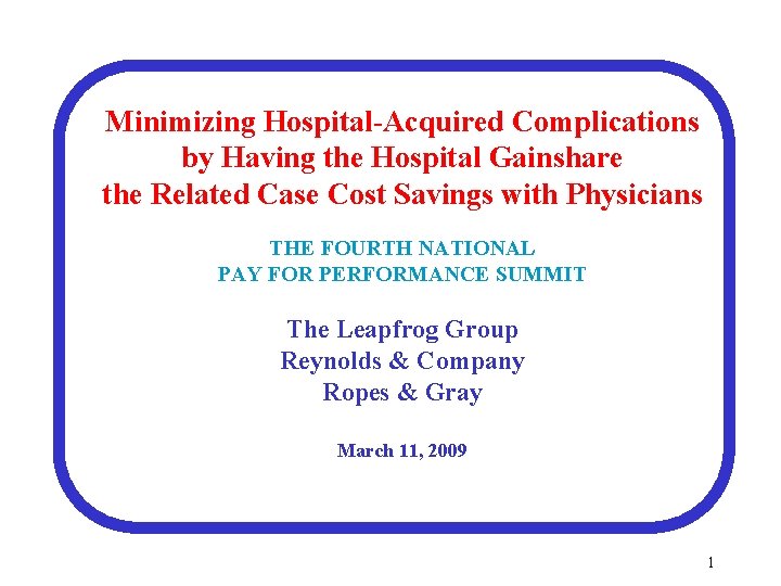 Minimizing Hospital-Acquired Complications by Having the Hospital Gainshare the Related Case Cost Savings with