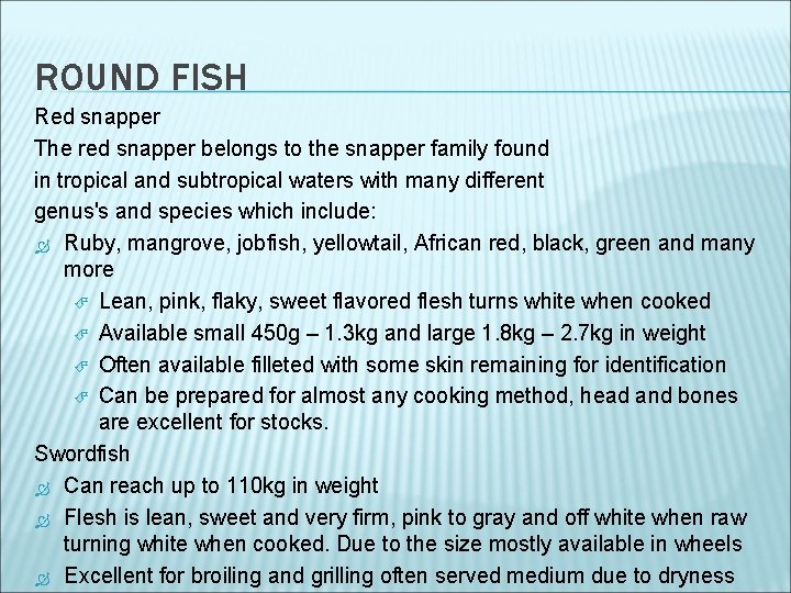 ROUND FISH Red snapper The red snapper belongs to the snapper family found in