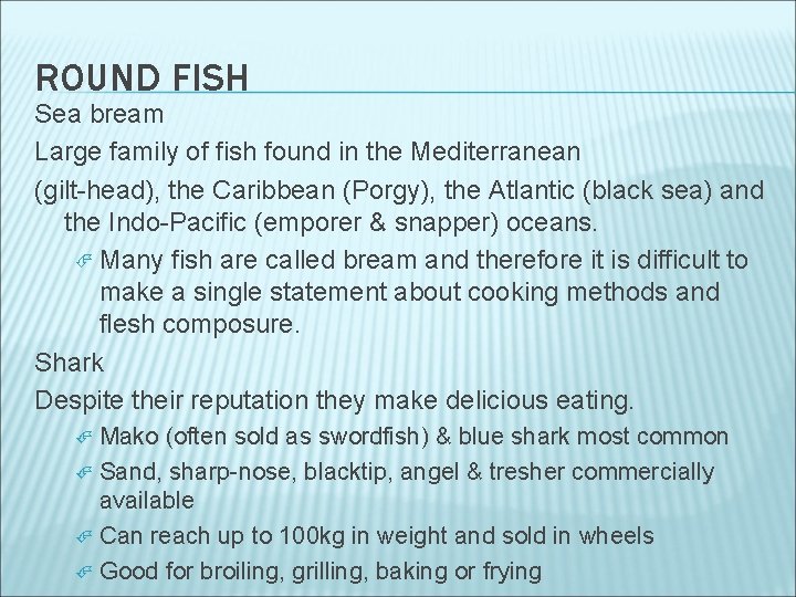 ROUND FISH Sea bream Large family of fish found in the Mediterranean (gilt-head), the