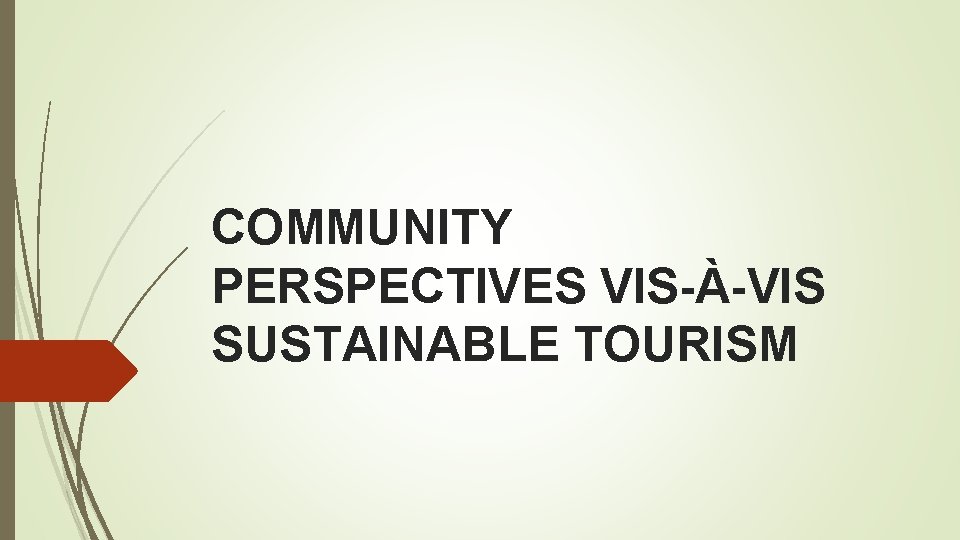 COMMUNITY PERSPECTIVES VIS-À-VIS SUSTAINABLE TOURISM 