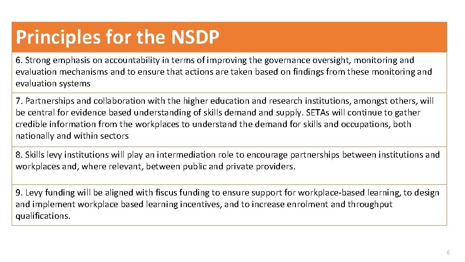 Principles for the NSDP 6. Strong emphasis on accountability in terms of improving the