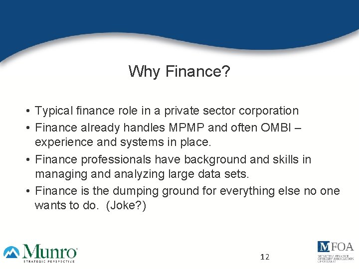 Why Finance? • Typical finance role in a private sector corporation • Finance already