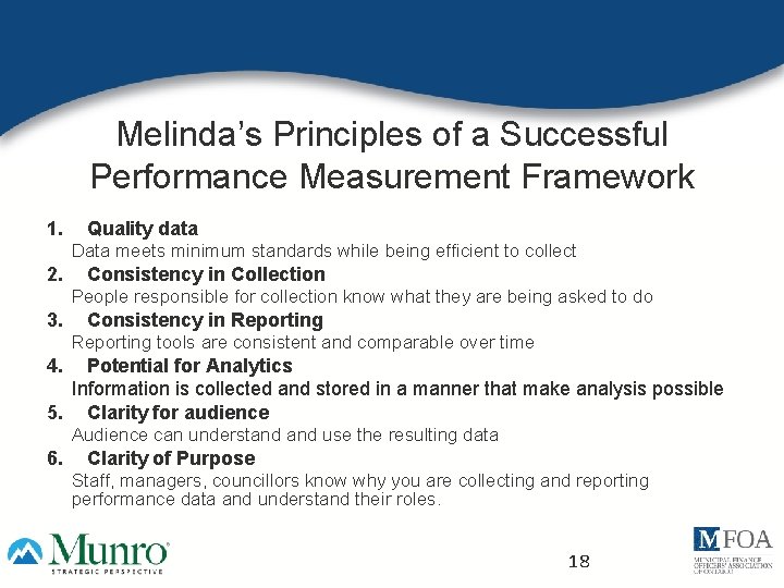 Melinda’s Principles of a Successful Performance Measurement Framework 1. Quality data Data meets minimum
