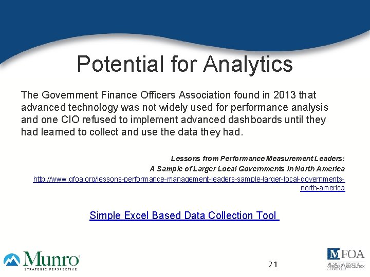 Potential for Analytics The Government Finance Officers Association found in 2013 that advanced technology