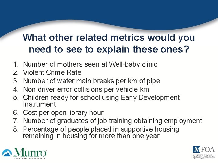 What other related metrics would you need to see to explain these ones? 1.