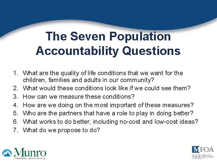 The Seven Population Accountability Questions 1. What are the quality of life conditions that