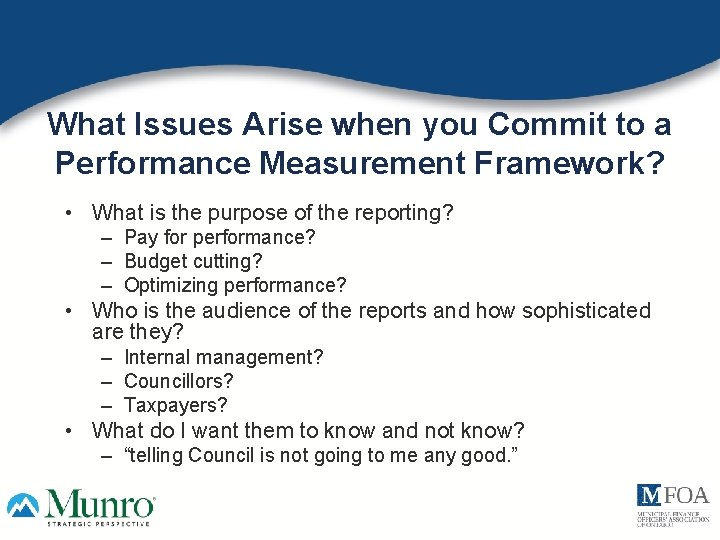 What Issues Arise when you Commit to a Performance Measurement Framework? • What is