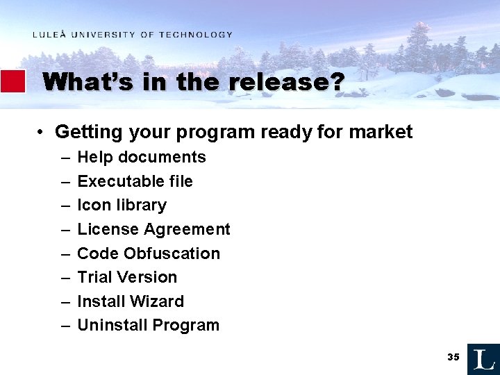 What’s in the release? • Getting your program ready for market – – –