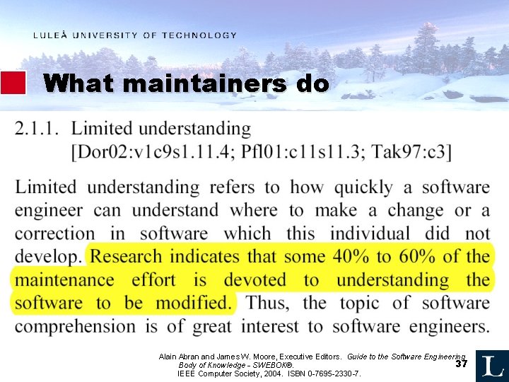 What maintainers do Alain Abran and James W. Moore, Executive Editors. Guide to the