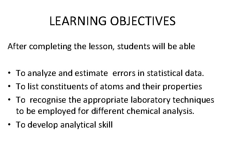 LEARNING OBJECTIVES After completing the lesson, students will be able • To analyze and