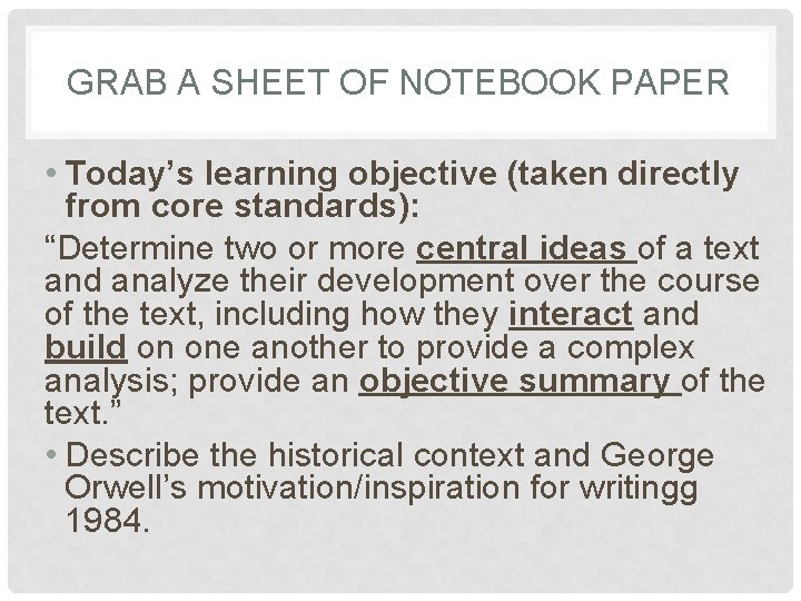 GRAB A SHEET OF NOTEBOOK PAPER • Today’s learning objective (taken directly from core